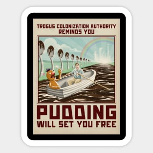 Pudding Will Set You Free Sticker